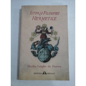 ISTORIA FILOSOFIEI HERMETICE - NICOLAS LENGLET DU FRESNOY